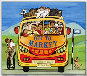 OFF TO MARKET | African story book By Author Elizabeth Dale | Erika Pal | front cover