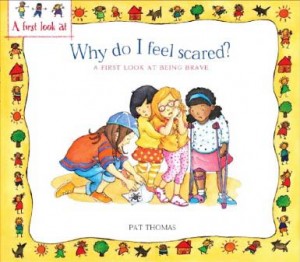 WHY DO I FEEL SCARED?  Book by Pat Thomas and Lesley Harker