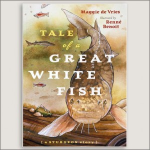TALE OF A GREAT WHITE FISH - Children's book by Maggie de Vries and Renne Benoit